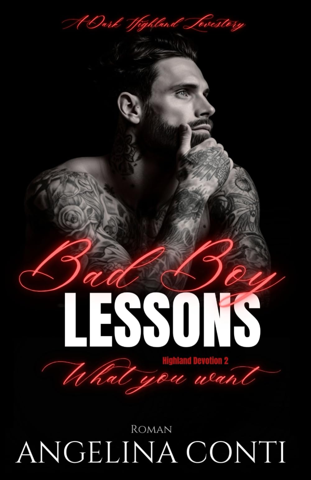 BAD BOY LESSONS: What you want (Highland Devotion, Band 2) Contemporary literature
