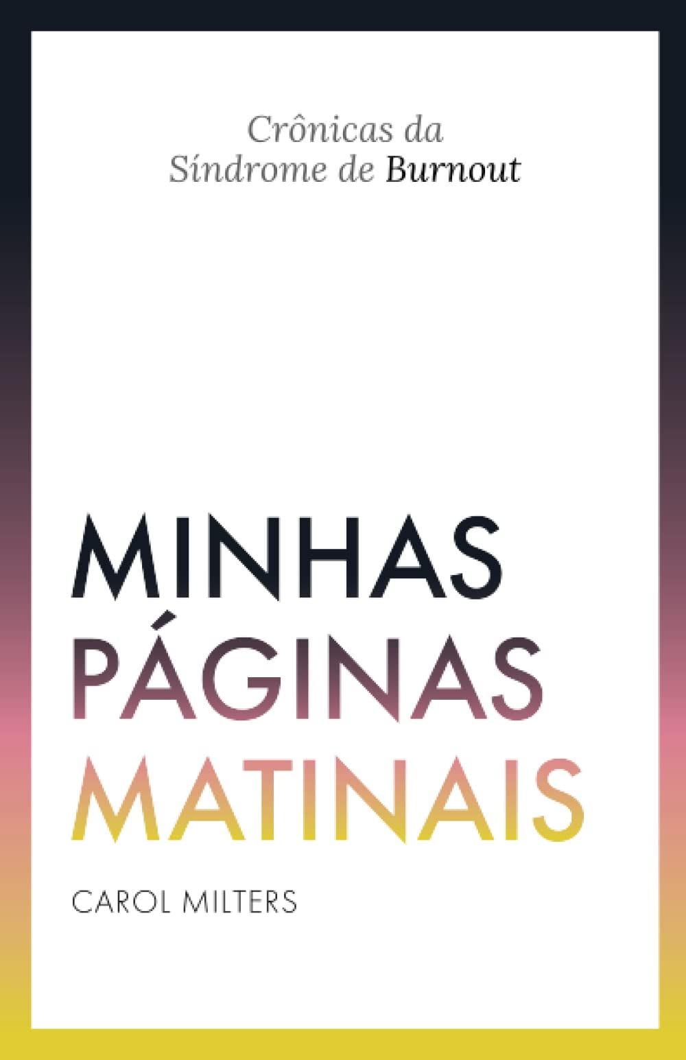 Minhas Páginas Matinais: Crônicas da Síndrome de Burnout book