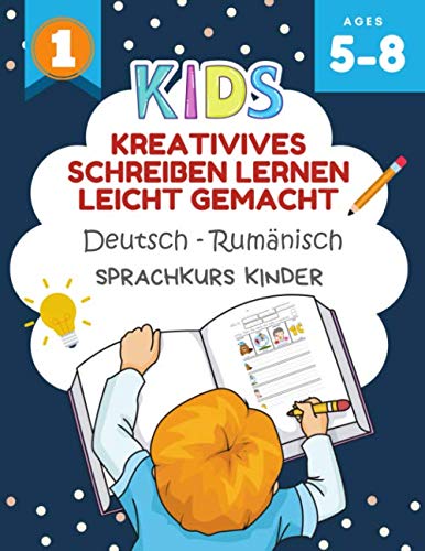 Kreativives Schreiben Lernen Leicht Gemacht Deutsch - Rumänisch Sprachkurs Kinder: Ich kann einige kurze Sätze lesen und schreiben kinderbücher 5-8 jahre. Creative writing prompts for kids Media & Communication