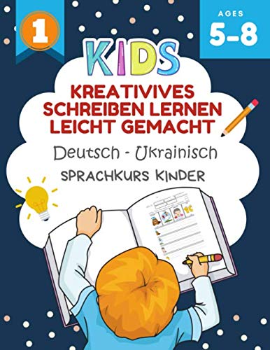 Kreativives Schreiben Lernen Leicht Gemacht Deutsch - Ukrainisch Sprachkurs Kinder: Ich kann einige kurze Sätze lesen und schreiben kinderbücher 5-8 jahre. Creative writing prompts for kids Media & Communication