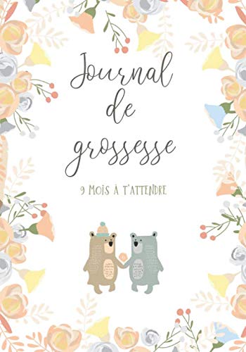 Journal de grossesse - 9 mois à t'attendre: mon carnet de grossesse à remplir chaque semaine | Double page par semaine book