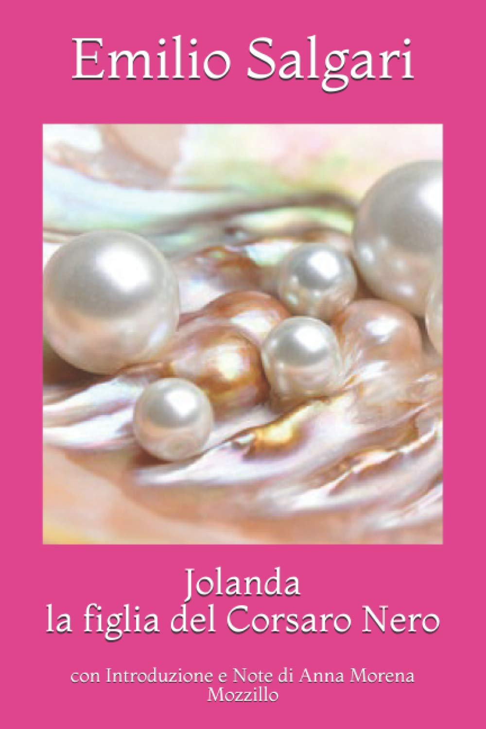 Jolanda la figlia del Corsaro Nero: con Introduzione e Note di Anna Morena Mozzillo Classics