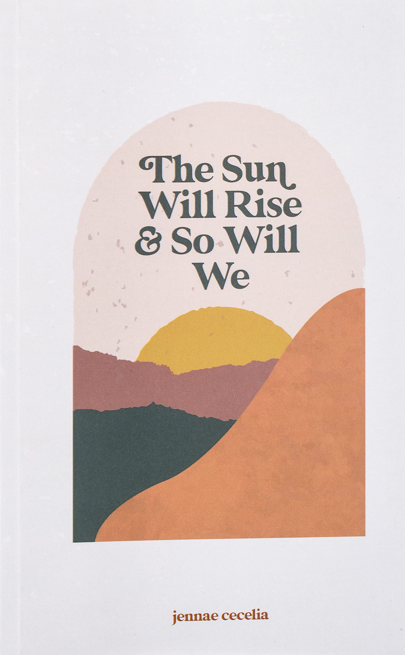 Product Image: the sun will rise and so will we