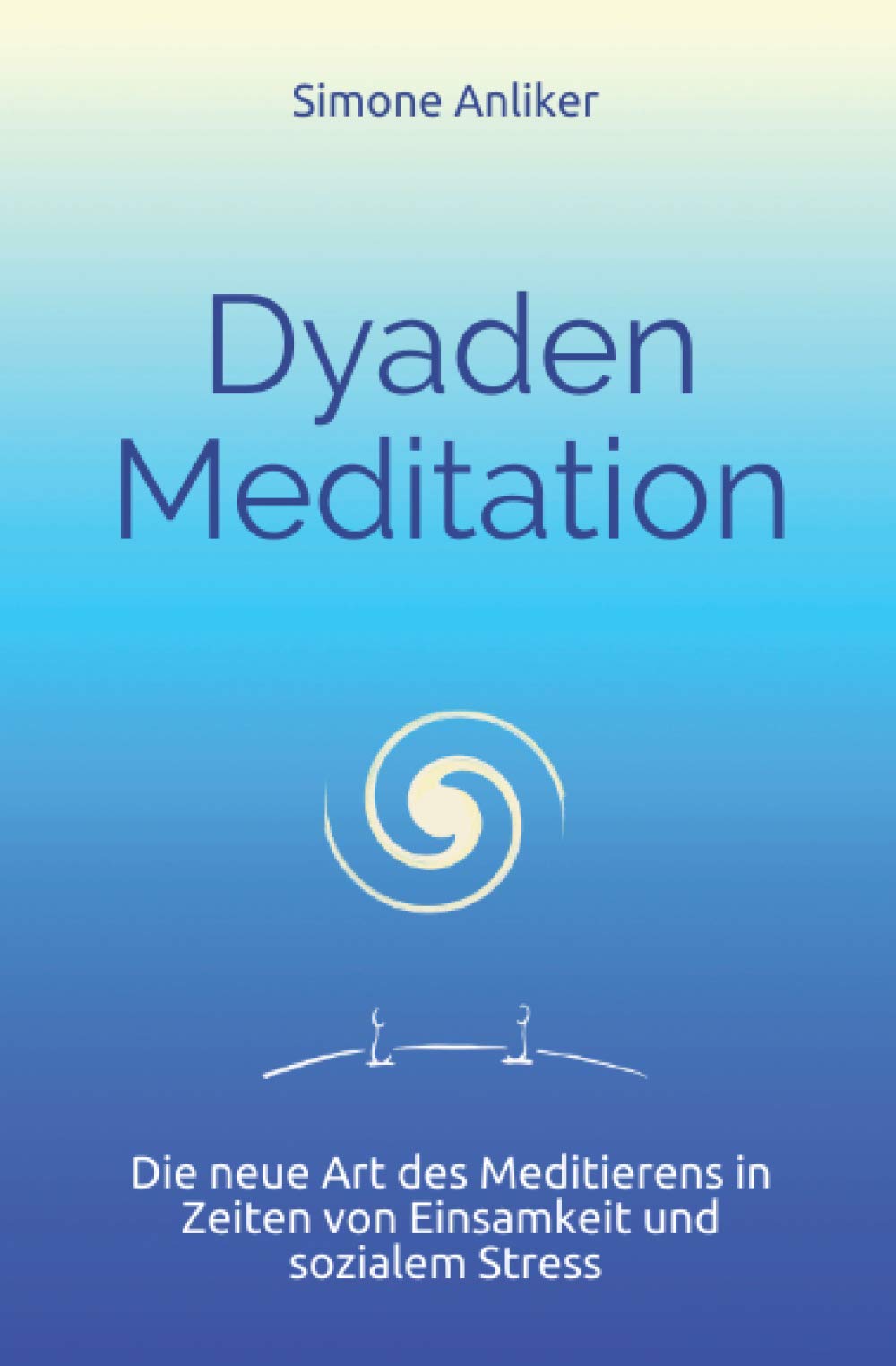 Dyaden Meditation: Die neue Art des Meditierens in Zeiten von Einsamkeit und sozialem Stress Natural Sciences