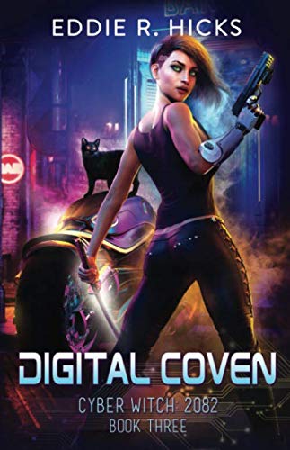 Digital Coven (Cyber Witch: 2082, Band 3) Urban Fantasy