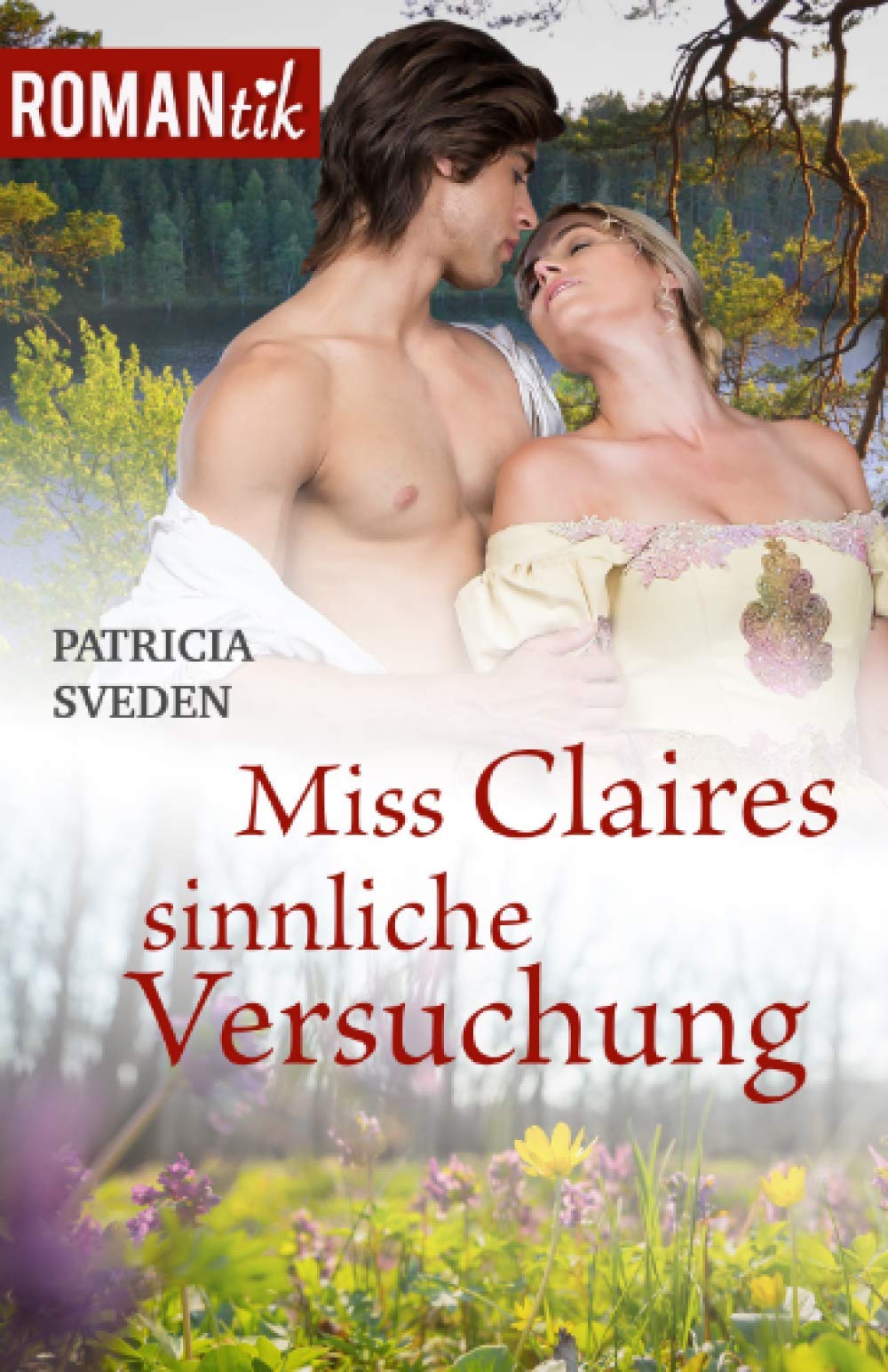 Miss Claires sinnliche Versuchung: Historischer Liebesroman Historical Fiction
