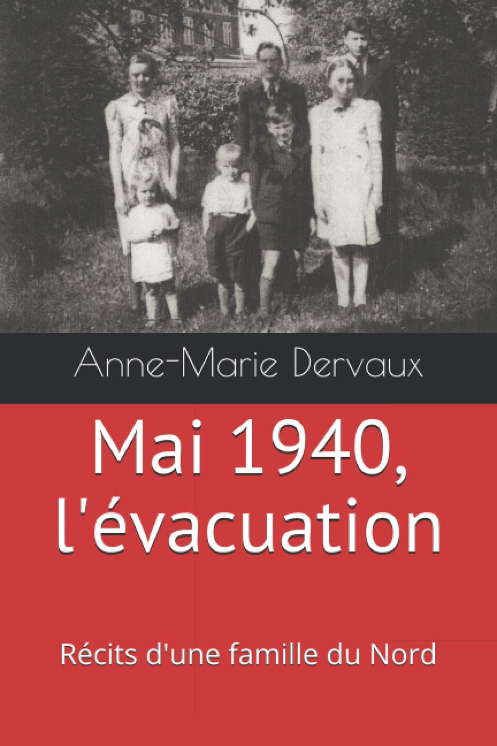 Mai 1940, l’évacuation: Récits d’une famille du Nord book