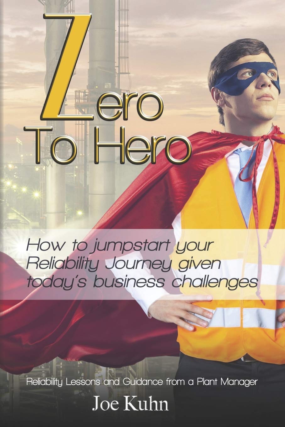Zero to Hero: How to Jumpstart Your Reliability Journey Given Today's Business Challenges Business & Technology