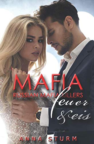 Russian Mafia KILLERS: Feuer & Eis (DAS RUSSISCHE SYNDIKAT - Dark Romance, Band 5) Drama