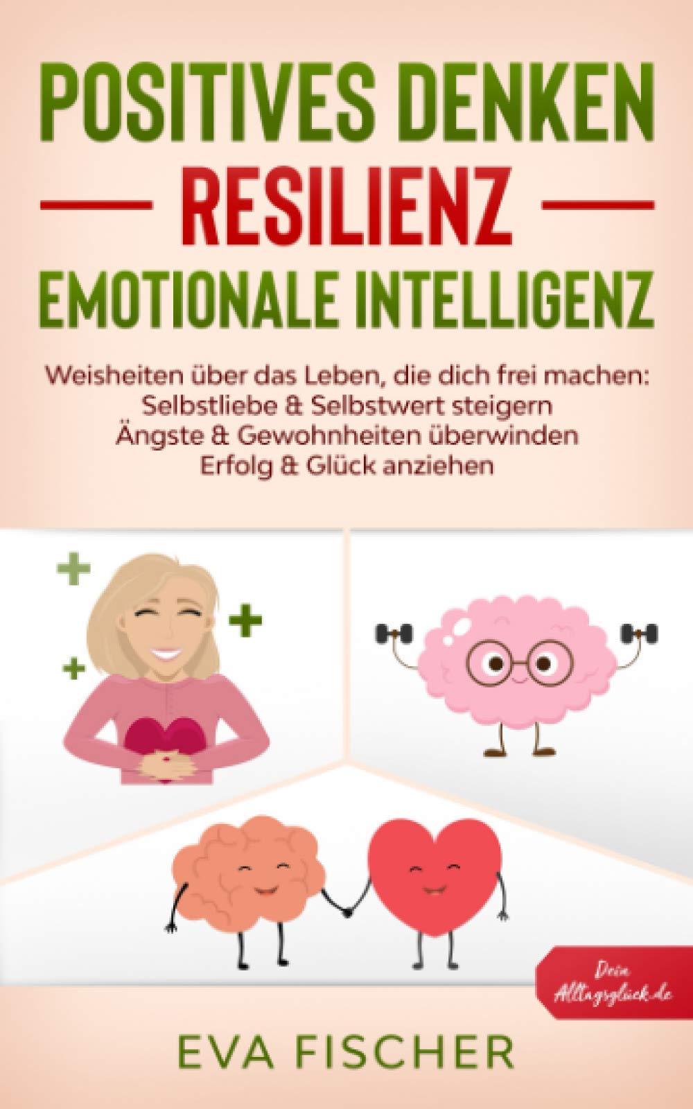 POSITIVES DENKEN, RESILIENZ, EMOTIONALE INTELLIGENZ: Weisheiten über das Leben, die dich frei machen: Selbstliebe & Selbstwert steigern, Ängste & Gewohnheiten überwinden, Erfolg & Glück anziehen Philosophy