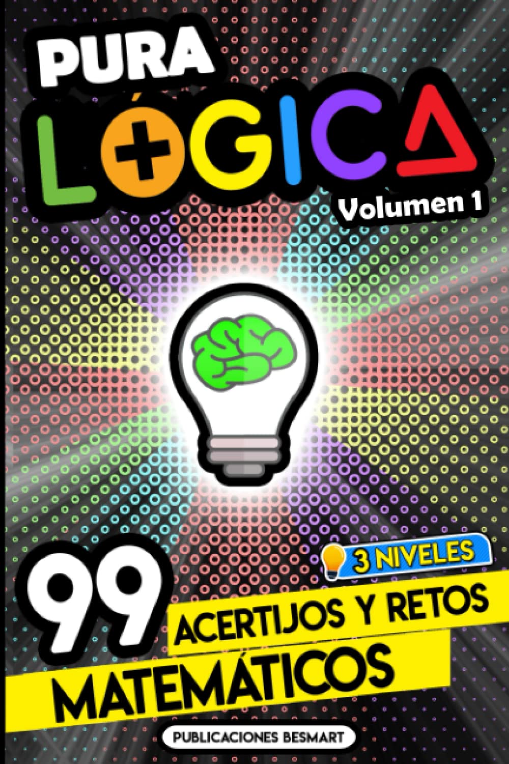 Pura Lógica (Volumen 1): 99 Acertijos y Retos Matemáticos en 3 Niveles | Diviértete con Juegos de Ingenio y Enigmas de Matemáticas para Niños y Adultos Tiptoi & Games