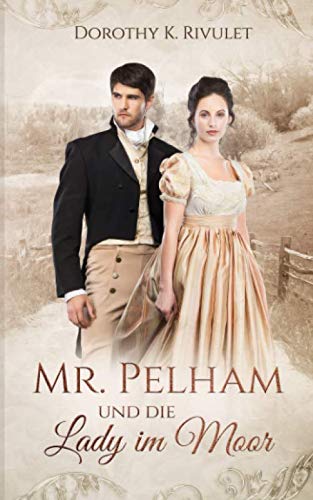 Mr. Pelham und die Lady im Moor Historical Fiction