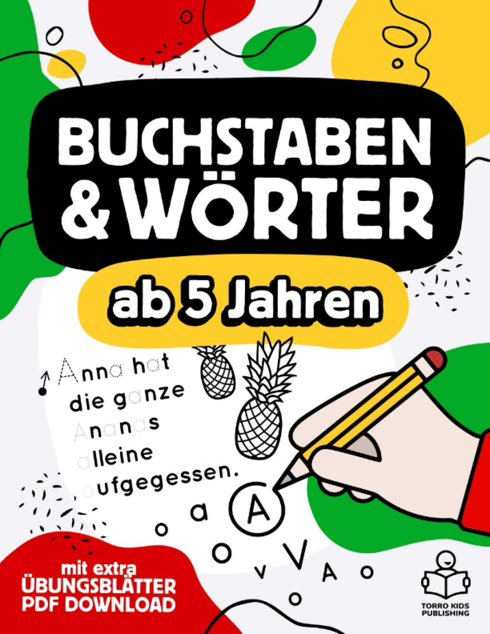 Vorschulheft - Buchstaben schreiben lernen ab 5 Jahren: Übungsheft mit Schwungübungen & Suchrätseln für Mädchen und Jungen mit extra Übungsblätter PDF Download Study Guides