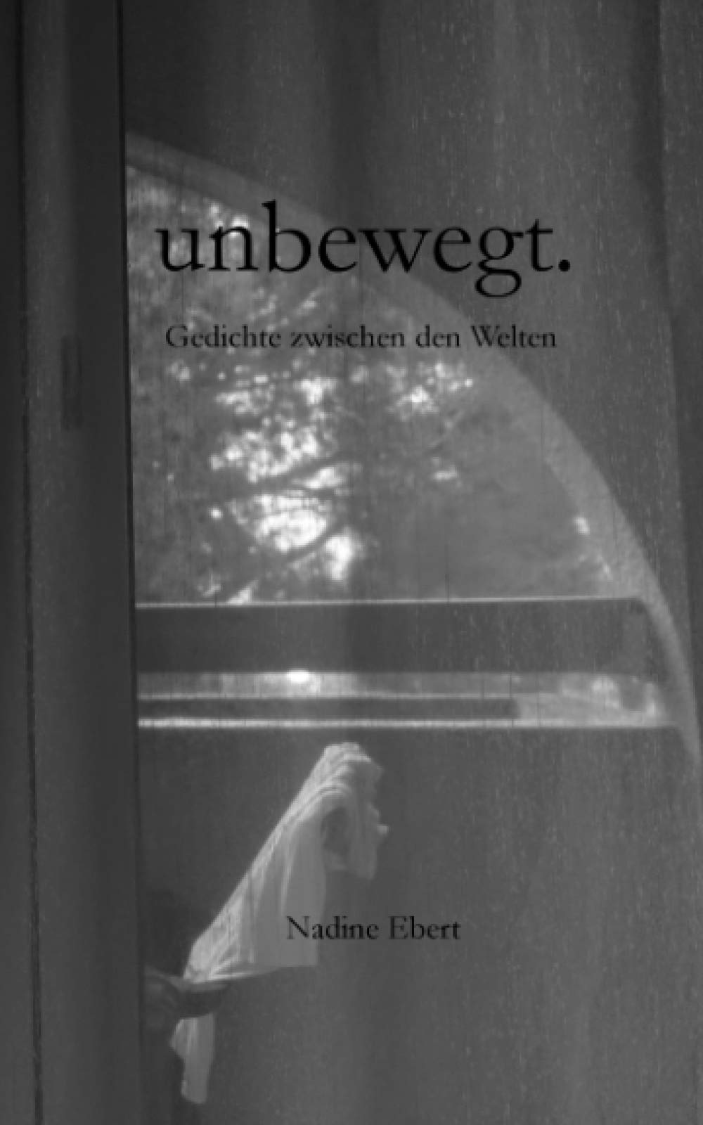 unbewegt.: Gedichte zwischen den Welten Contemporary literature