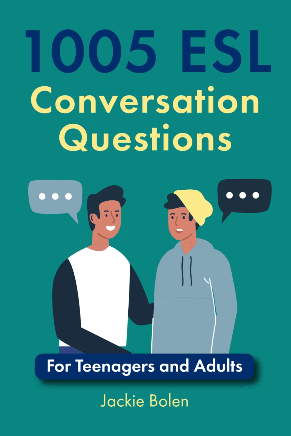 1005 ESL Conversation Questions: For Teenagers and Adults (ESL Conversation and Discussion Questions, Band 1) Foreign Languages ​​& Dictionaries