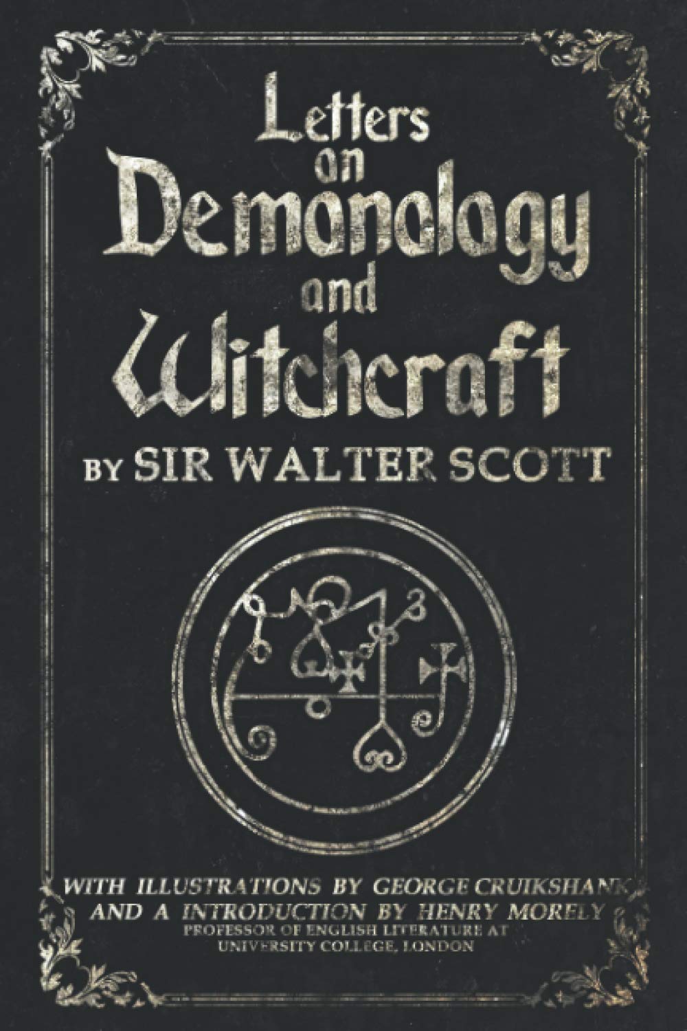 Letters on Demonology and Witchcraft: Complete illustrated edition: Uncover lost knowledge about demons, demonology, witchcraft, faeries, ghosts, and the paranormal world. Learning & Reference