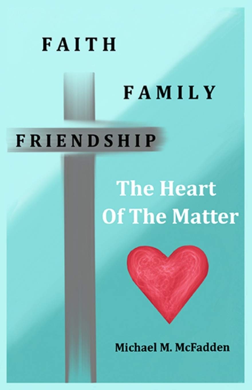 Faith, Family, Friendship: The Heart of the Matter Religion & Esotericism