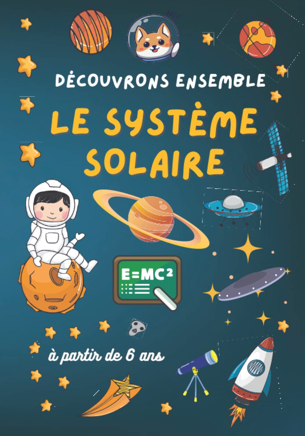 Découvrons ensemble le système solaire: le Système solaire pour enfants : Voie lactée, Planètes, Vocabulaire de l'espace, Illustrations : à partir de 6 ans book