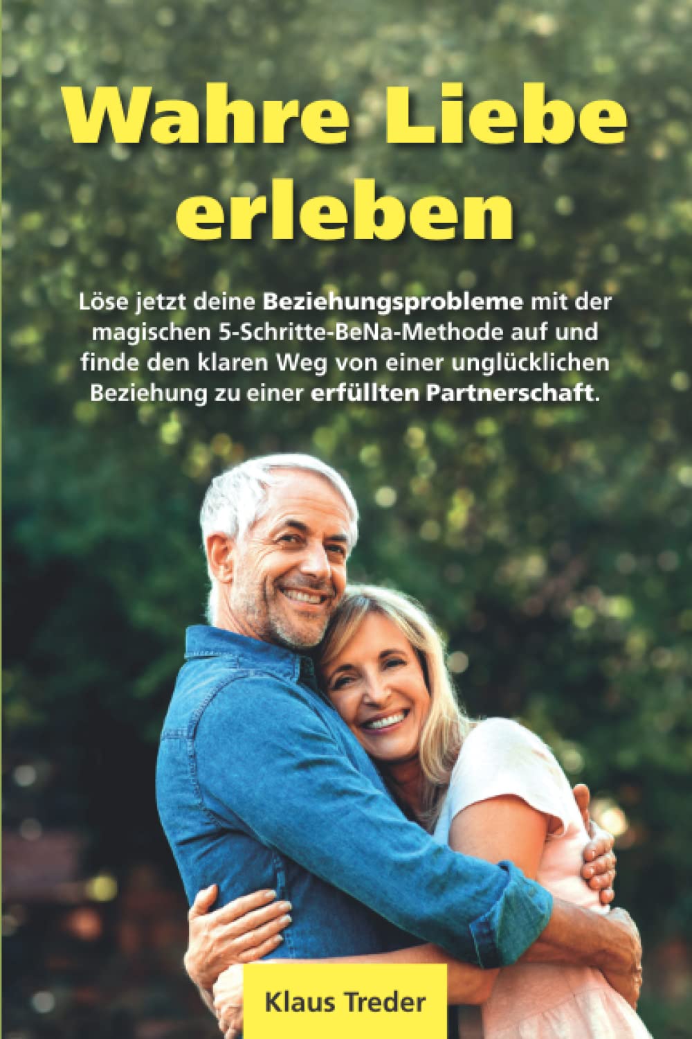 Wahre Liebe erleben: Löse jetzt deine Beziehungsprobleme mit der magischen 5-Schritte-BeNa-Methode auf und finde den klaren Weg von einer unglücklichen Beziehung zu einer erfüllten Partnerschaft. Parents & Children