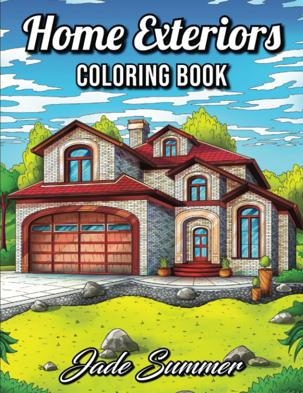 Home Exteriors Coloring Book: An Adult Coloring Book with Beautiful Houses, Cozy Cabins, Luxurious Mansions, Country Homes, and More! Film, Art & Culture