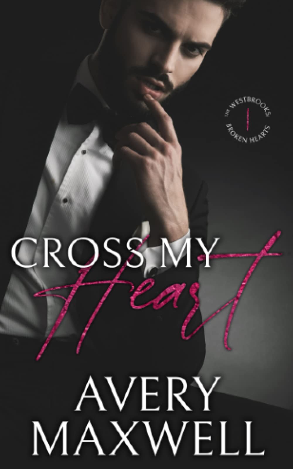 Cross My Heart: A Broken Hearts Novel (The Westbrooks: Broken Hearts, Band 1) Contemporary literature