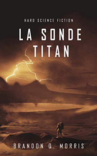 La Sonde Titan: Hard Science Fiction (La Lune de glace, Band 2) Fantasy & Sci-Fi