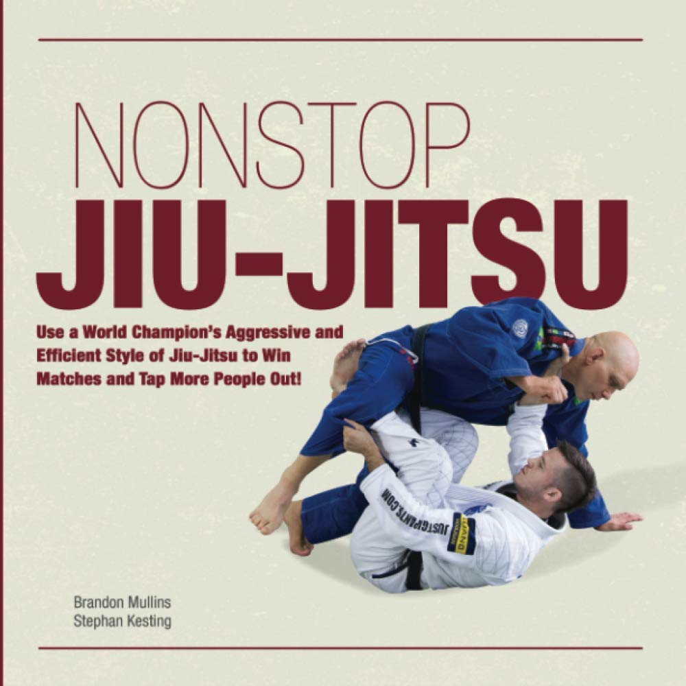 Non Stop Jiu-Jitsu: Use a World Champion's Aggressive and Efficient Style of Jiu-Jitsu to Win Matches and Tap More People Out! Leisure & Fun