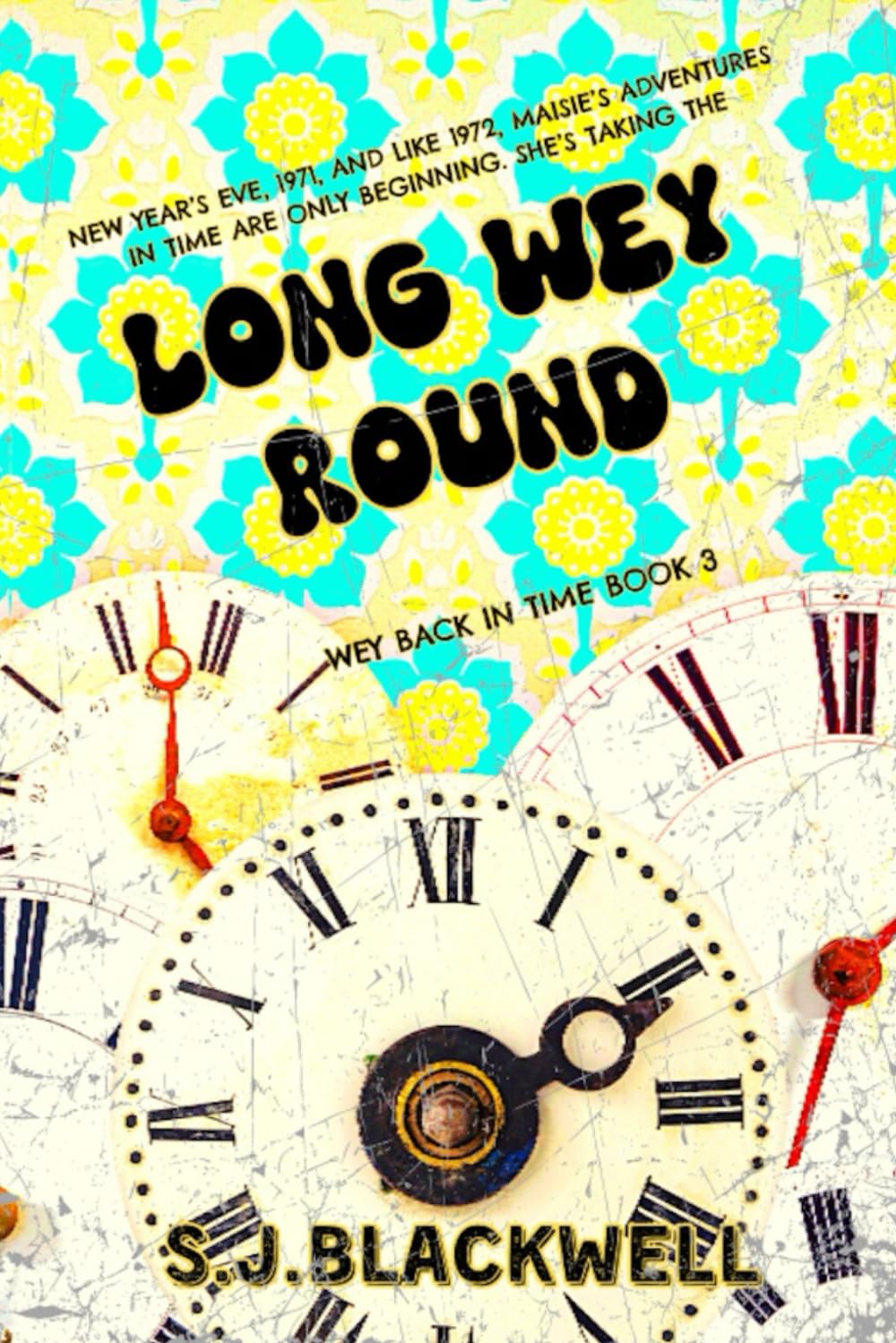 Long Wey Round: A 20th Century Time Travel Romance ( Book Three of the Weys ) (Wey Back In Time Series, Band 3) Historical Fiction