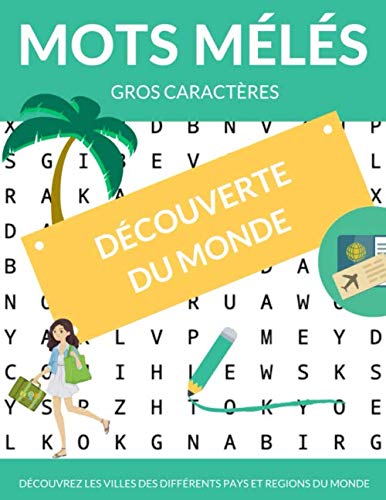 Mots mélés gros caractères : découverte du monde | découvrez les villes des différents pays et régions du monde: cahier de 40 grilles de mots mélés ... mots cachés pour adultes et enfants | quizz Leisure & Fun