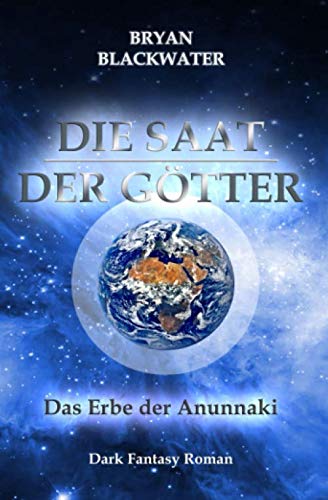 Die Saat der Götter: Das Erbe der Anunnaki Dark Fantasy