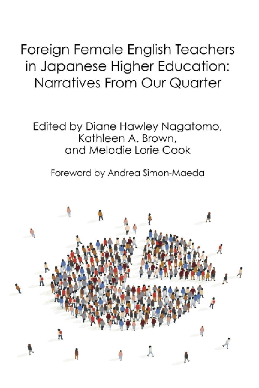 Foreign Female English Teachers in Japanese Higher Education: Narratives from our Quarter (Life and Education in Japan) Social Sciences