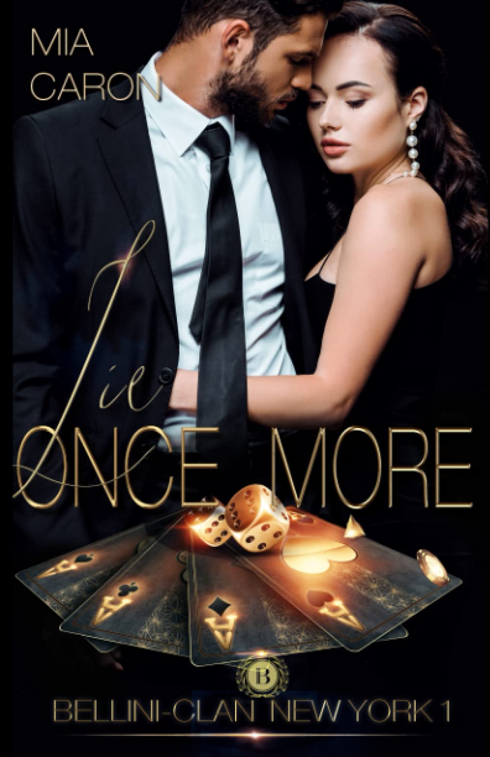 LIE ONCE MORE: Riskantes Spiel - Mafia Romance Classics