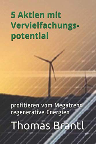 5 Aktien mit Vervielfachungspotential – profitieren vom Megatrend regenerative Energien: Wie du am Green New Deal mitverdienen kannst Business, Finance & Career