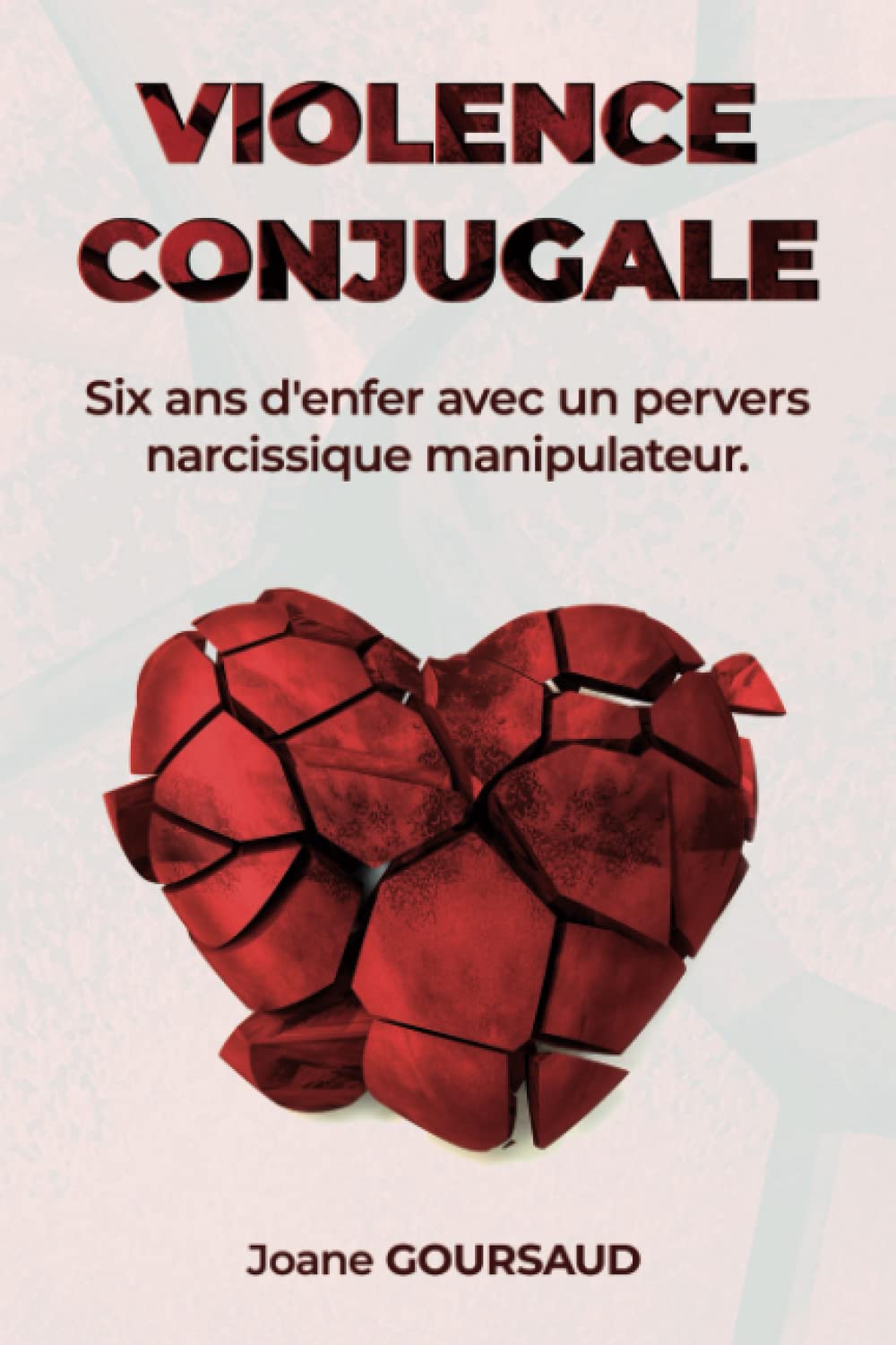 Violences conjugales : six ans d'enfer avec un pervers narcissique manipulateur book