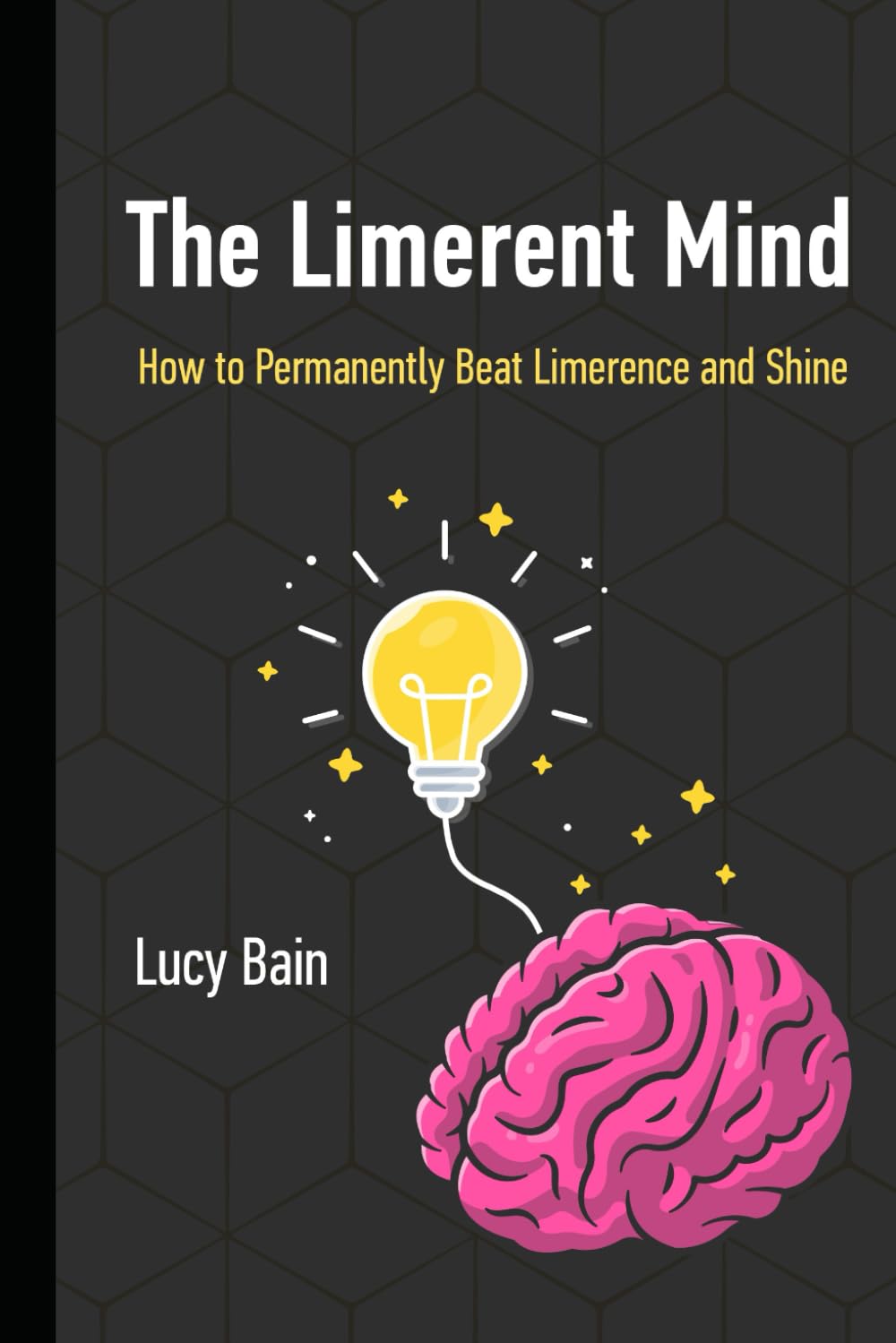 The Limerent Mind: How to Permanently Beat Limerence and Shine (Limerence Recovery, Band 1) Medicine