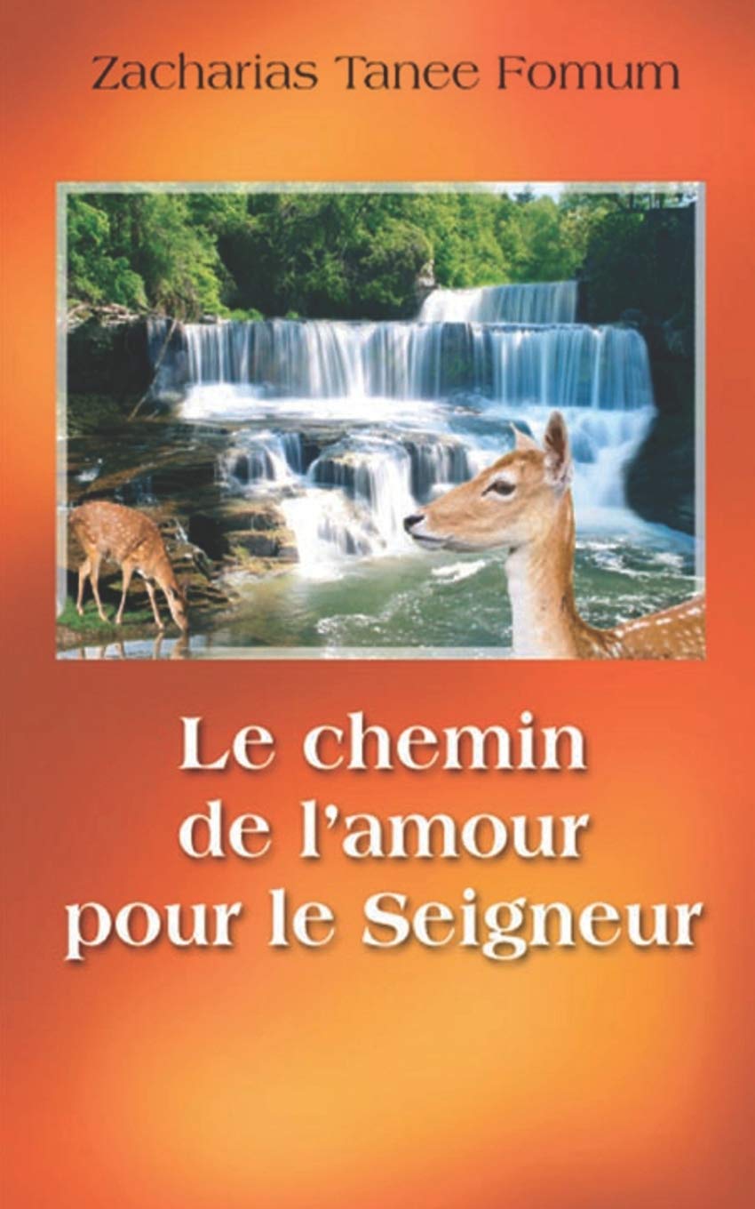 Le Chemin de L’amour Pour le Seigneur (Le Chemin Chrétien, Band 13) Religion & Esotericism