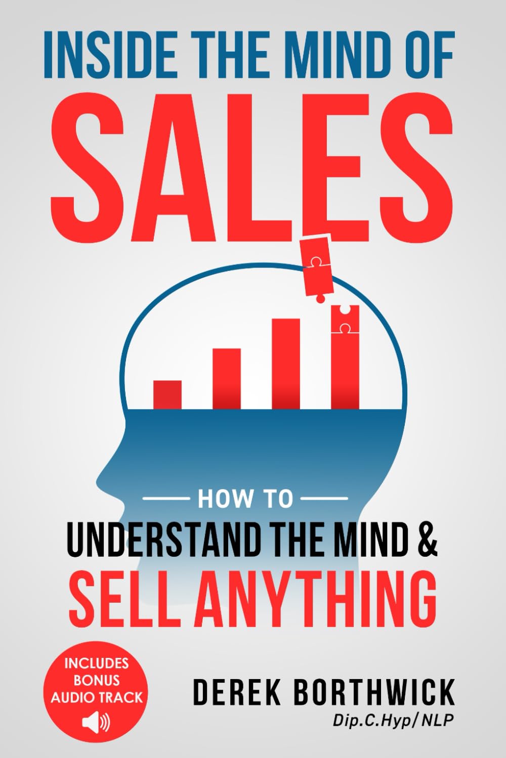 Inside the Mind of Sales: How to Understand the Mind & Sell Anything book