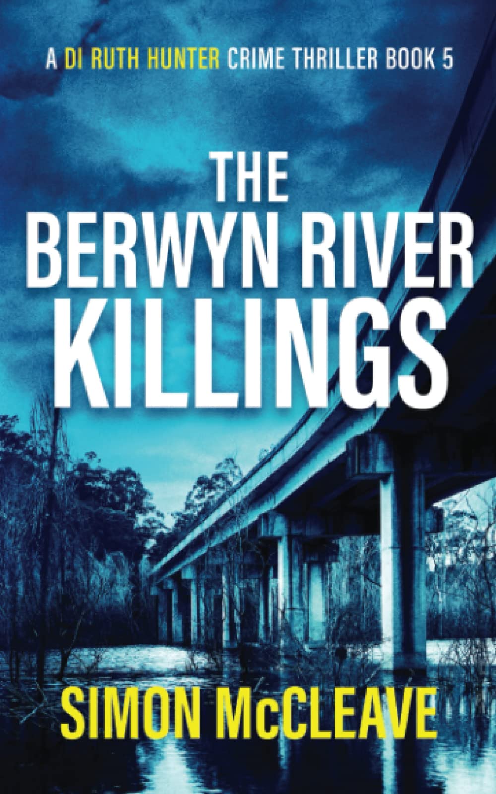 The Berwyn River Killings: A Snowdonia Murder Mystery (A DI Ruth Hunter Crime Thriller, Band 5) Detective & CSI
