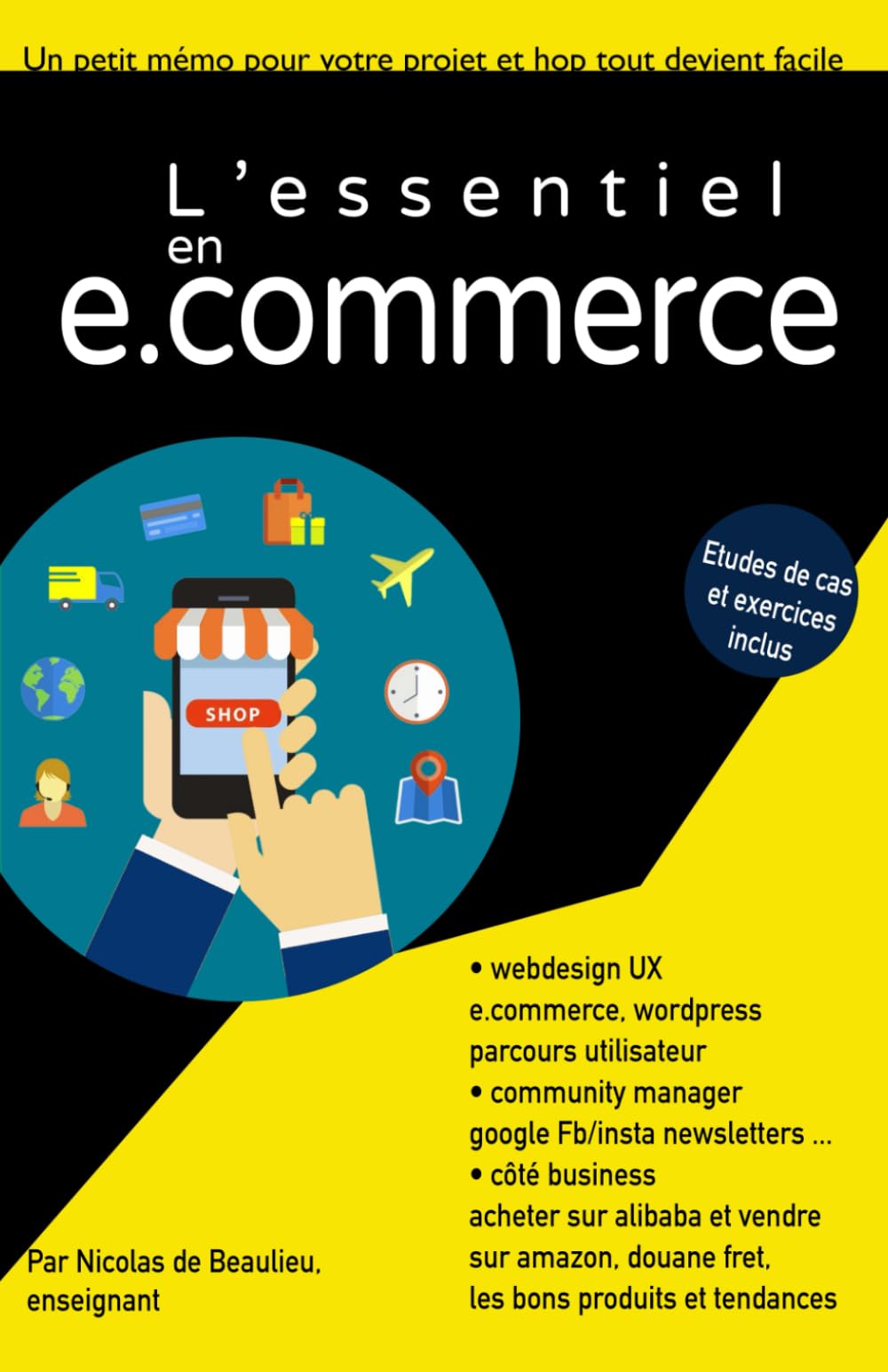 L'essentiel du e.commerce: Tout ce qu'il faut savoir pour réussir votre projet de e.commerce. book
