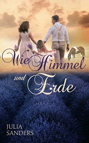 Wie Himmel und Erde: Liebesromane über die Kraft der großen Liebe gegen alle Widerstände book