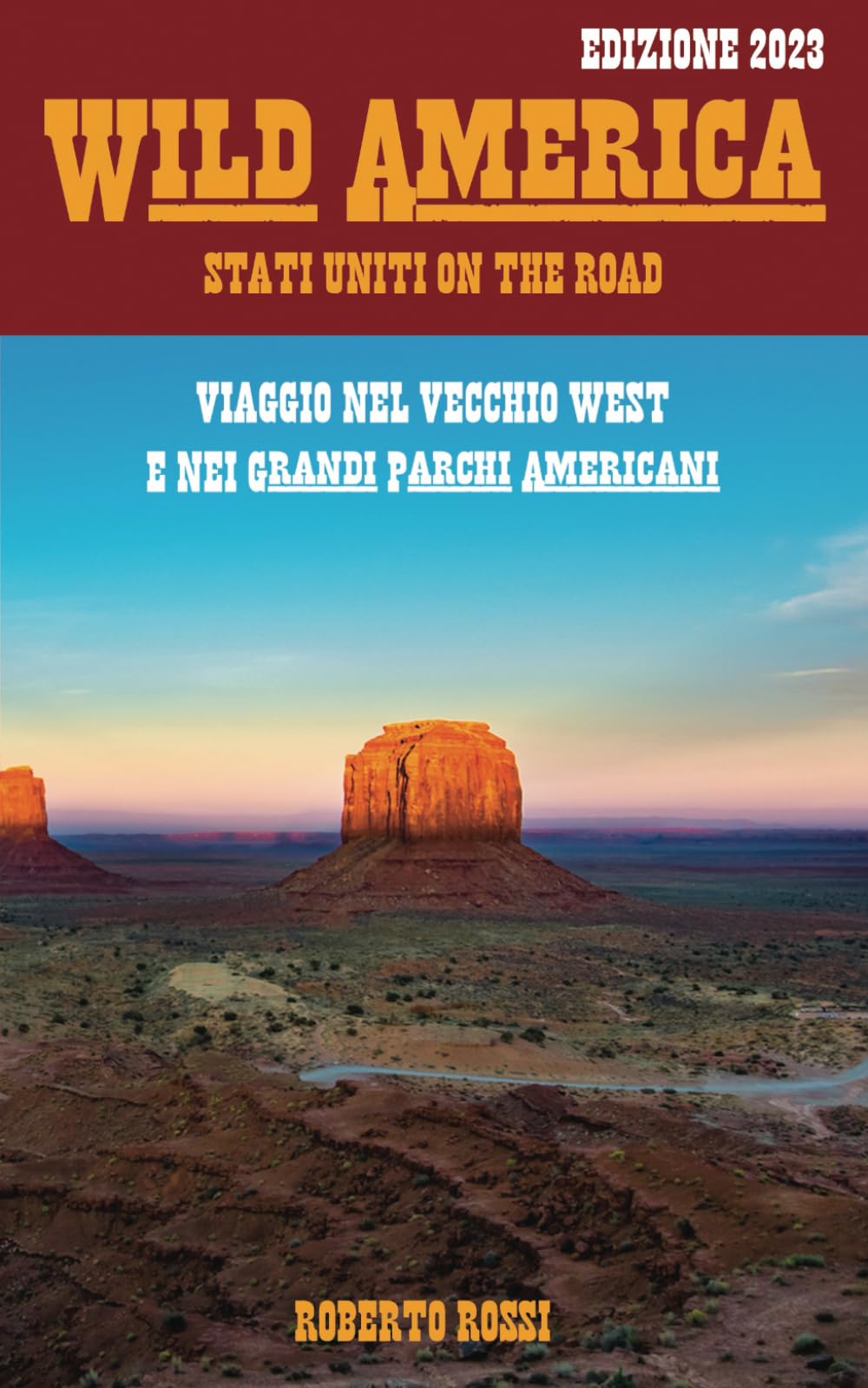 Wild America: Viaggio nel vecchio west Travel Guides