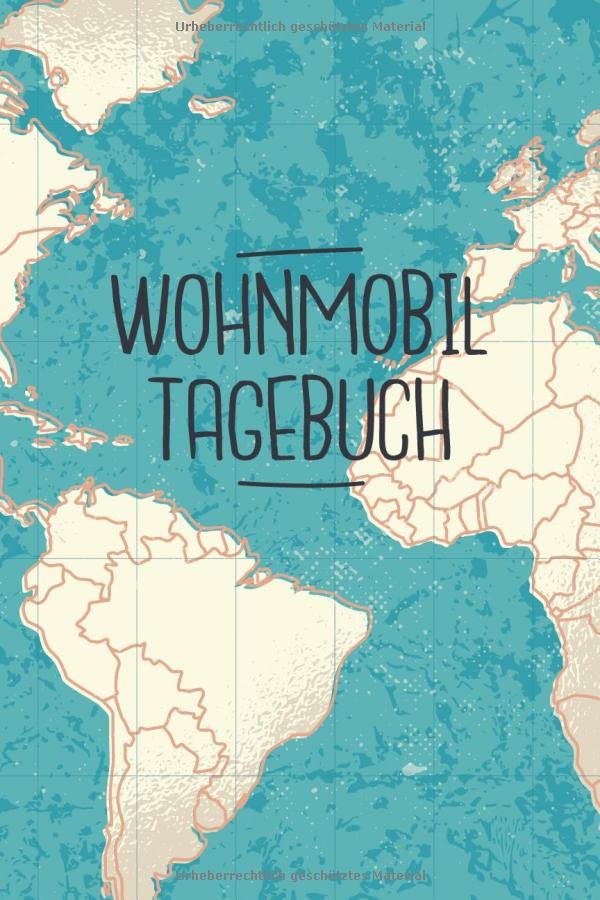 Wohnmobil Tagebuch: Liebevoll gestaltetes Wohnmobil Camping Logbuch Reisetagebuch - Für Camper ein schönes Tagebuch Journal Caravan Notizbuch Erlebnisbuch / Weltkarte Essays & Short Stories