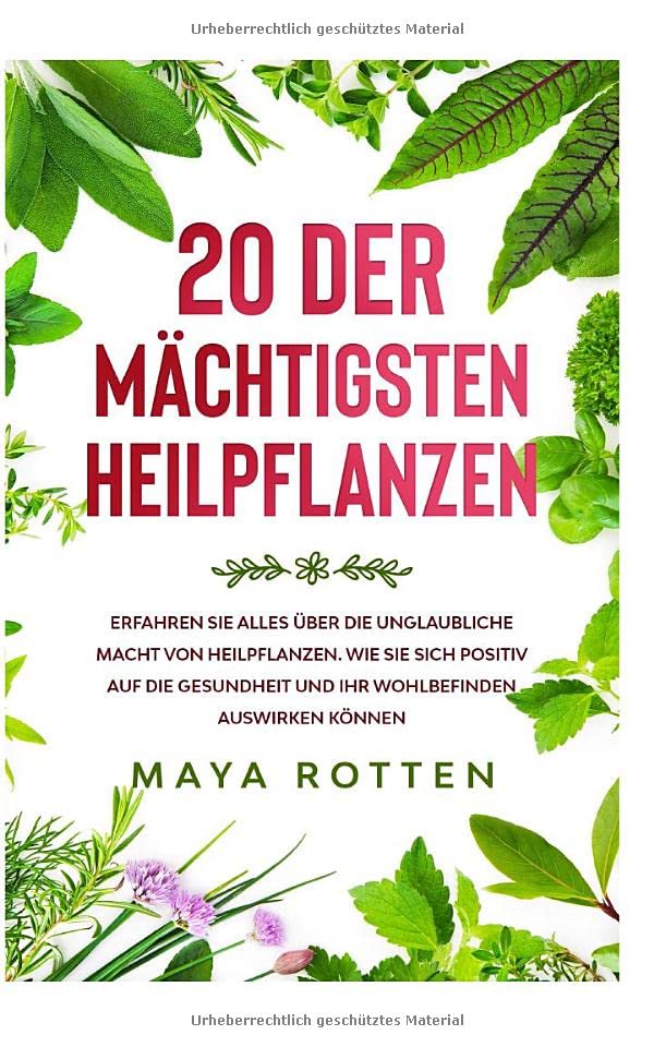 20 der mächtigsten Heilpflanzen: Erfahren Sie alles über die unglaubliche Macht von Heilpflanzen. Wie Sie sich positiv auf die Gesundheit und Ihr Wohlbefinden auswirken können. Garden & Plants