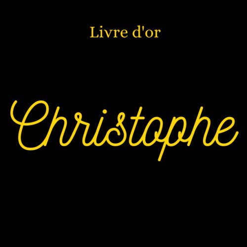 Livre d’0r Christophe: Livre d’or avec le prénom « CHRISTOPHE », événements : ... Parents & Children