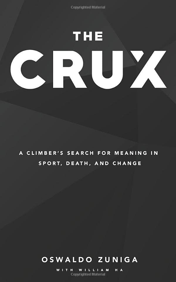 The Crux: A Climber's Search For Meaning In Sport, Death, and Change Leisure & Fun