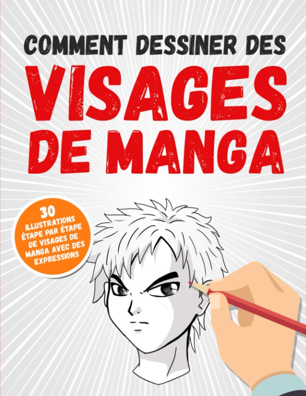 Comment Dessiner Des Visages De Manga: 30 Illustrations Étape Par Étape De Visages De Manga Avec Des Expressions book
