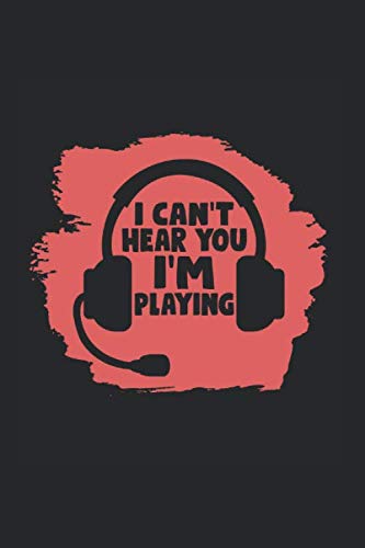 I Can't Hear You: Gamer I Ordinateur Portable I Jeux I Grille De Points I A5 Ordinateur Portable I Pointillé I Console I Manette De Jeu I Ordinateur I Contrôleur I Bloc-Notes I Agenda I Cadeau book