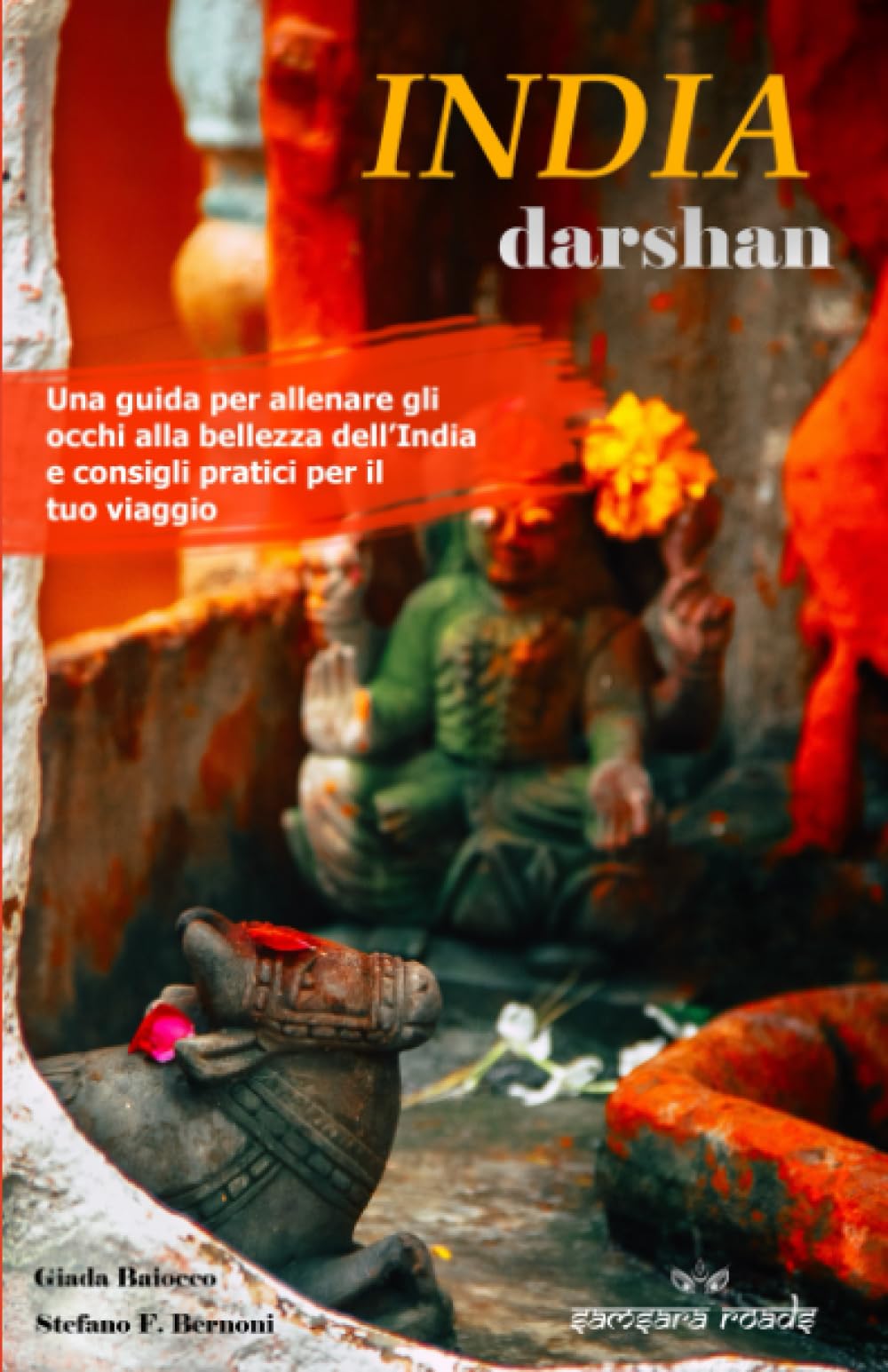 India Darshan: una guida per allenare gli occhi alla bellezza dell'India e consigli pratici per il tuo viaggio book