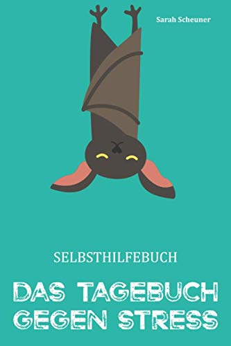 Selbsthilfebuch- Das Tagebuch gegen Stress: Resilienztraining. Burnout Prävention Health, Nutrition & Fitness