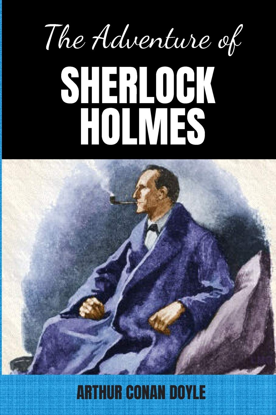 The Adventures of Sherlock Holmes: Edition 2020 with Easy to Read Font Classics